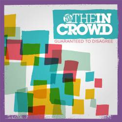 We Are The In Crowd : Guaranteed to Disagree